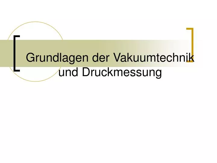 grundlagen der vakuumtechnik und druckmessung