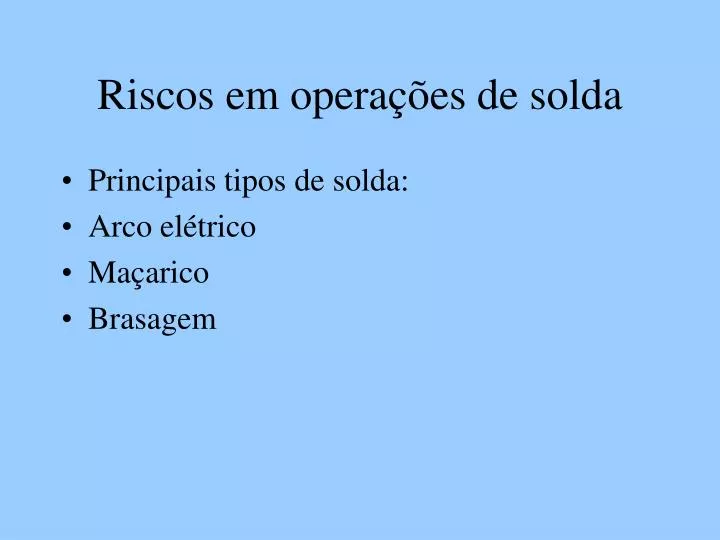 riscos em opera es de solda