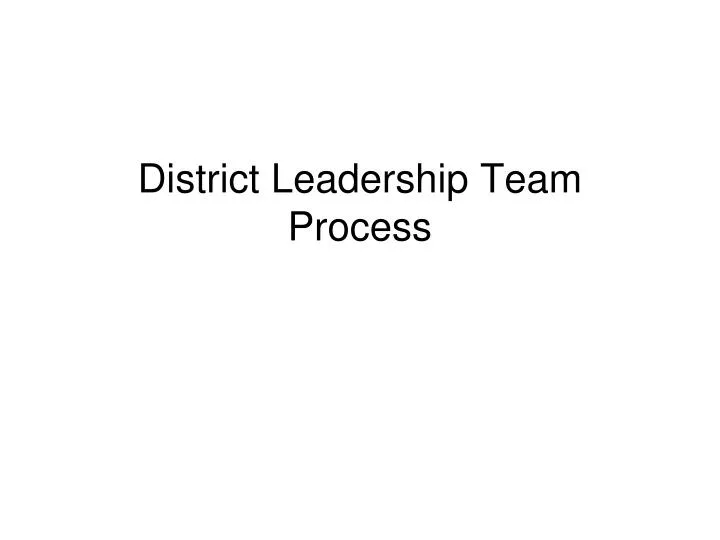 district leadership team process
