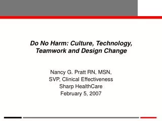 Do No Harm: Culture, Technology, Teamwork and Design Change