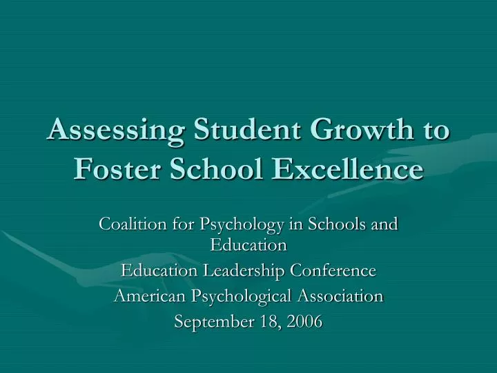 assessing student growth to foster school excellence