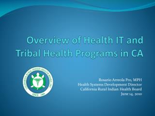 Overview of Health IT and Tribal Health Programs in CA