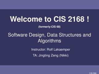 Welcome to CIS 2168 ! (formerly:CIS 68)