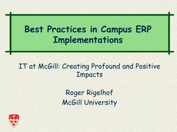 it at mcgill creating profound and positive impacts roger rigelhof mcgill university