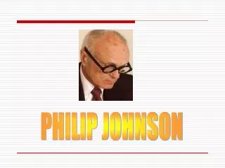 PHILIP JOHNSON