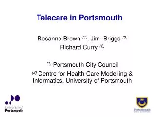 Rosanne Brown (1) , Jim Briggs (2) Richard Curry (2) (1) Portsmouth City Council