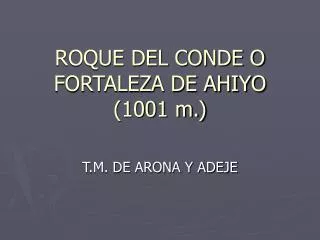 ROQUE DEL CONDE O FORTALEZA DE AHIYO (1001 m.)