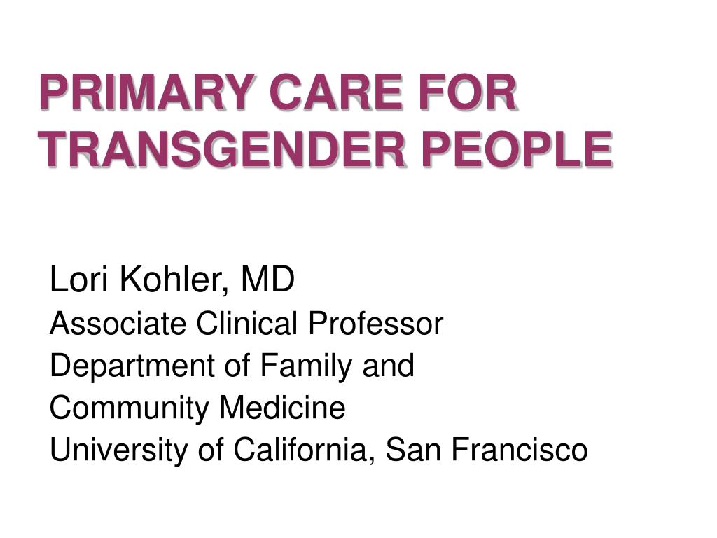 PPT - PRIMARY CARE FOR TRANSGENDER PEOPLE PowerPoint Presentation, free ...