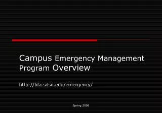 Campus Emergency Management Program Overview http://bfa.sdsu.edu/emergency/