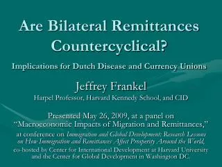 Are Bilateral Remittances Countercyclical? Implications for Dutch Disease and Currency Unions