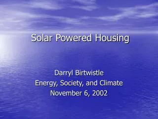 Solar Powered Housing