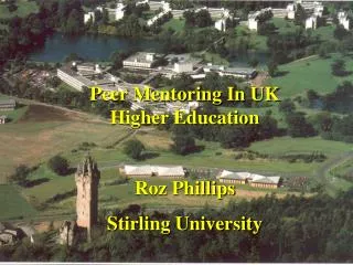 Peer Mentoring In UK Higher Education Roz Phillips Stirling University