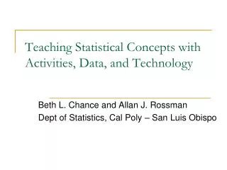 Teaching Statistical Concepts with Activities, Data, and Technology