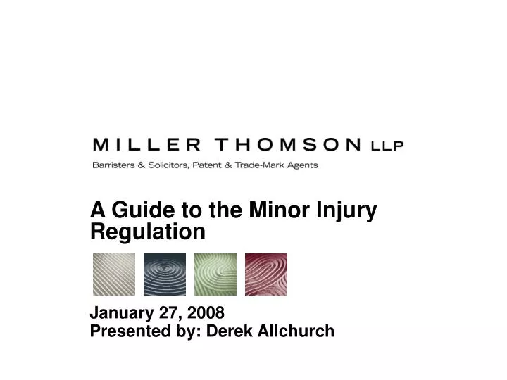 a guide to the minor injury regulation january 27 2008 presented by derek allchurch
