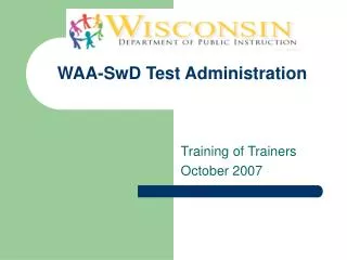 WAA-SwD Test Administration