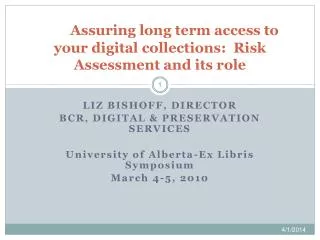 Assuring long term access to your digital collections:  Risk Assessment and its role