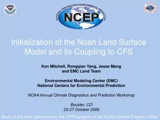 Initialization of the Noah Land Surface Model and its Coupling to CFS