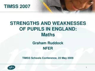 STRENGTHS AND WEAKNESSES OF PUPILS IN ENGLAND: Maths