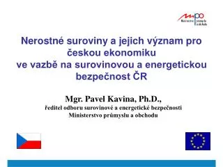 Nerostné suroviny a jejich význam pro českou ekonomiku ve vazbě na surovinovou a energetickou bezpečnost ČR