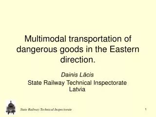 Multimodal transportation of dangerous goods in the Eastern direction.
