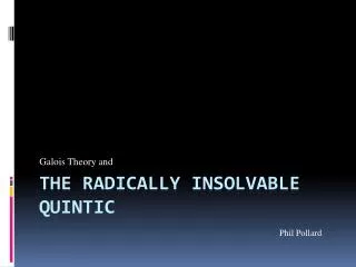 The Radically insolvable Quintic