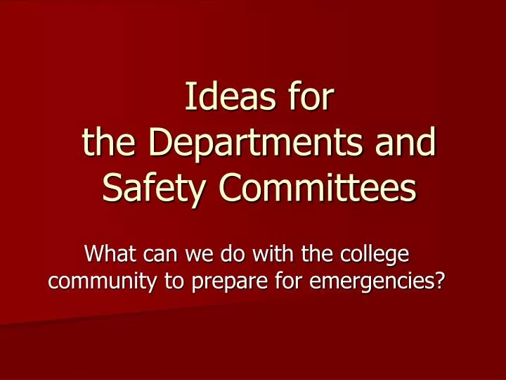 ideas for the departments and safety committees