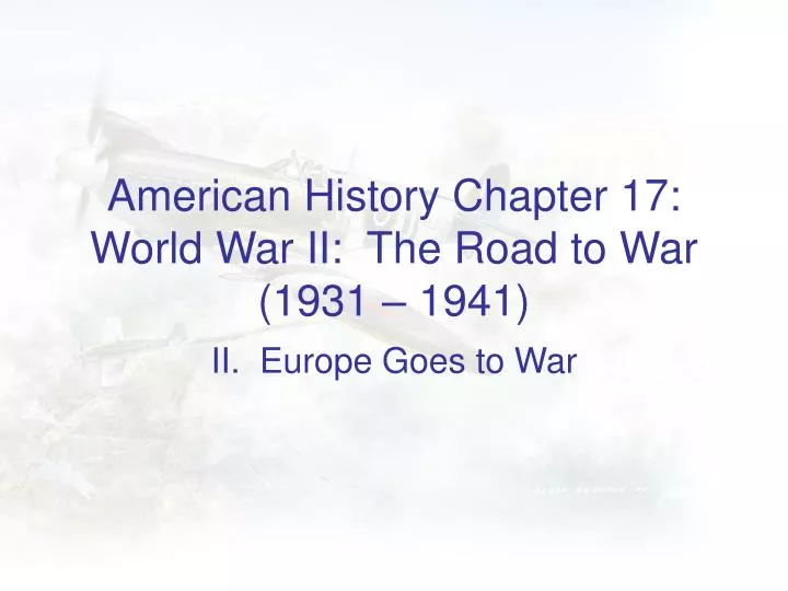american history chapter 17 world war ii the road to war 1931 1941