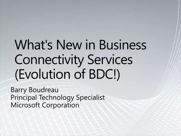 what s new in business connectivity services evolution of bdc