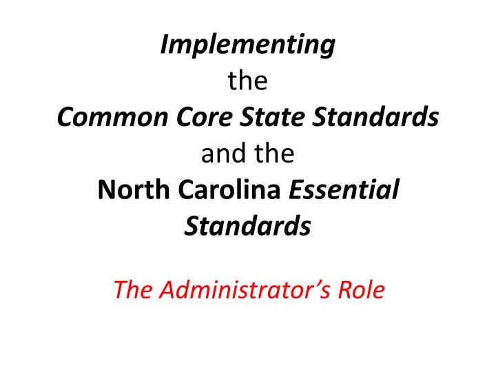 implementing the common core state standards and the north carolina essential standards