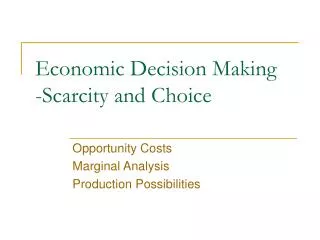 Economic Decision Making -Scarcity and Choice