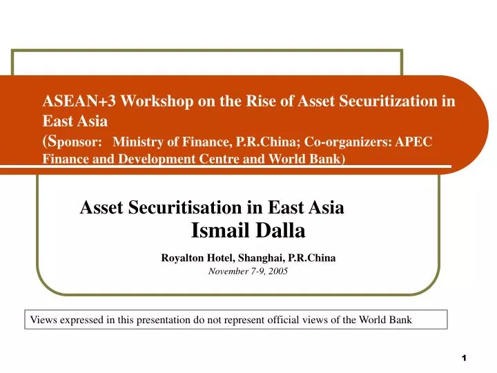 asset securitisation in east asia ismail dalla royalton hotel shanghai p r china november 7 9 2005