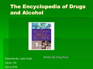The Encyclopedia of Drugs and Alcohol