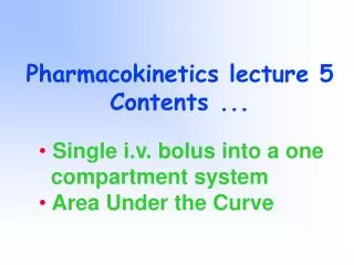 Pharmacokinetics lecture 5 Contents ...
