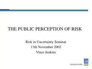 THE PUBLIC PERCEPTION OF RISK