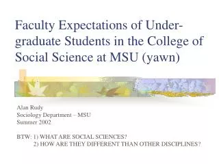 Faculty Expectations of Under-graduate Students in the College of Social Science at MSU (yawn)