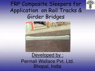 FRP Composite Sleepers for Application on Rail Tracks &amp; Girder Bridges
