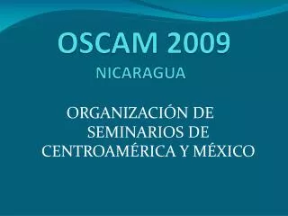OSCAM 2009 NICARAGUA