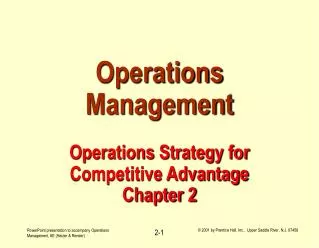 Operations Management Operations Strategy for Competitive Advantage Chapter 2