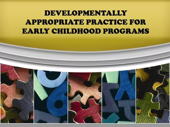 developmentally appropriate practice for early childhood programs