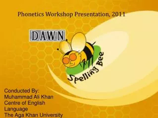 Conducted By: Muhammad Ali Khan Centre of English Language The Aga Khan University