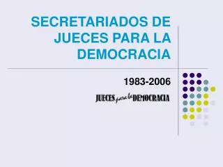 SECRETARIADOS DE JUECES PARA LA DEMOCRACIA