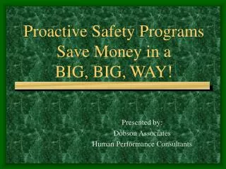 Proactive Safety Programs Save Money in a BIG, BIG, WAY!