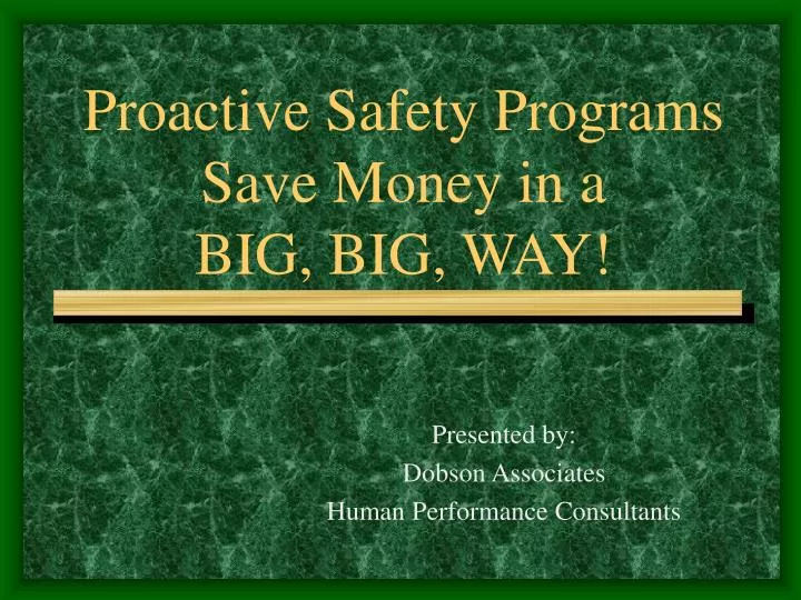 proactive safety programs save money in a big big way