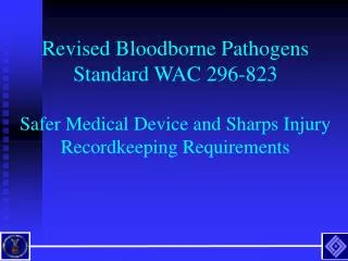 Revised Bloodborne Pathogens Standard WAC 296-823 Safer Medical Device and Sharps Injury Recordkeeping Requirements