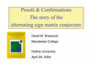 Proofs &amp; Confirmations The story of the alternating sign matrix conjecture