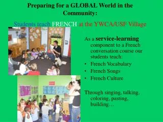 Preparing for a GLOBAL World in the Community: Students teach FRENCH at the YWCA/USF Village