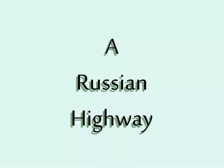 a russian highway
