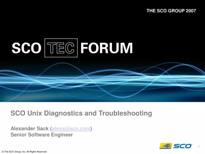 sco unix diagnostics and troubleshooting alexander sack alexs@sco com senior software engineer