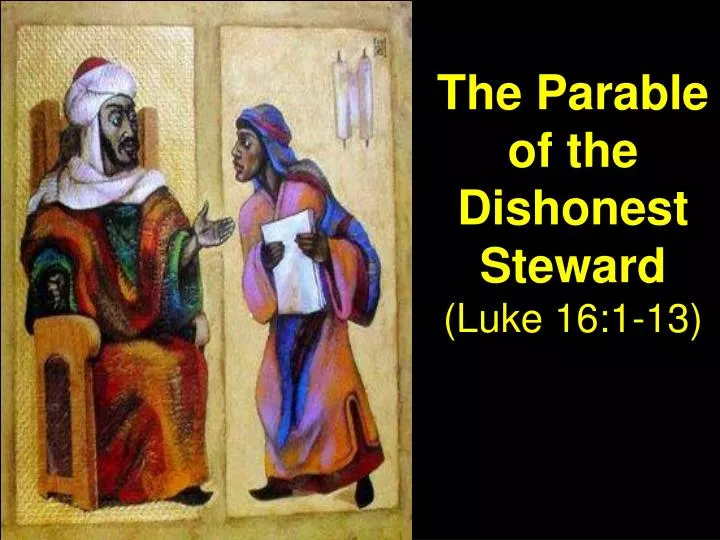 the parable of the dishonest steward luke 16 1 13