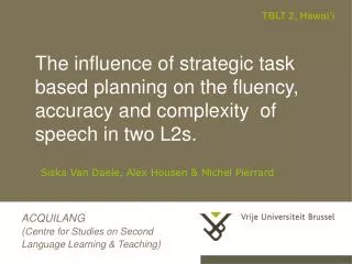 The influence of strategic task based planning on the fluency, accuracy and complexity of speech in two L2s.